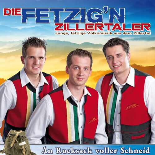 Die fetzign Zillertaler - An Rucksack voller Schneid CD