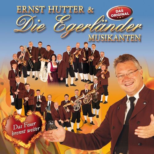 Ernst Hutter & die Egerl�nder Musikanten - Das Feuer brennt weiter CD