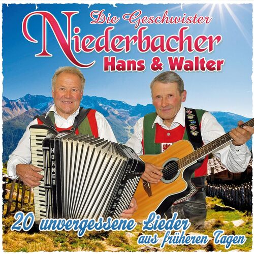 Geschwister Niederbacher Hans & Walter - 20 unvergessene Lieder aus fr�heren Tagen CD