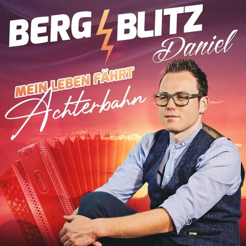 Bergblitz Daniel - Mein Leben f�hrt Achterbahn CD