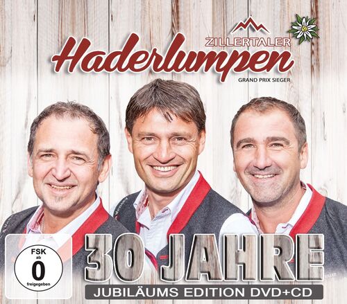 Zillertaler Haderlumpen - 30 Jahre - Jubil�umsedition CD+DVD