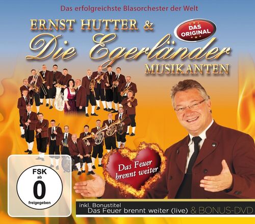 Ernst Hutter & die Egerl�nder Musikanten - Das Feuer brennt weiter - Deluxe Edition CD+DVD