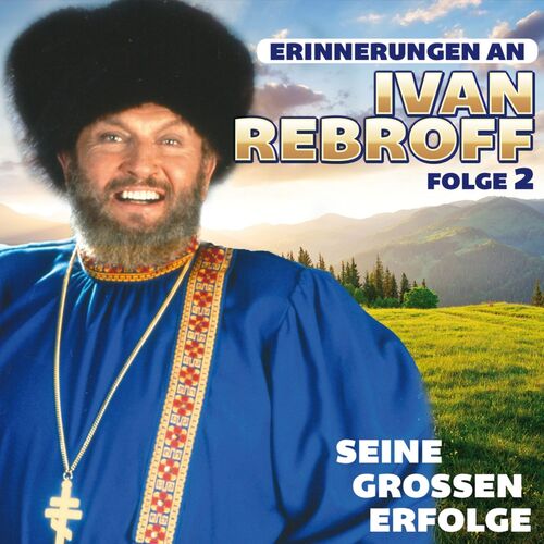 Ivan Rebroff - Seine gro�en Erfolge - Folge 2 CD