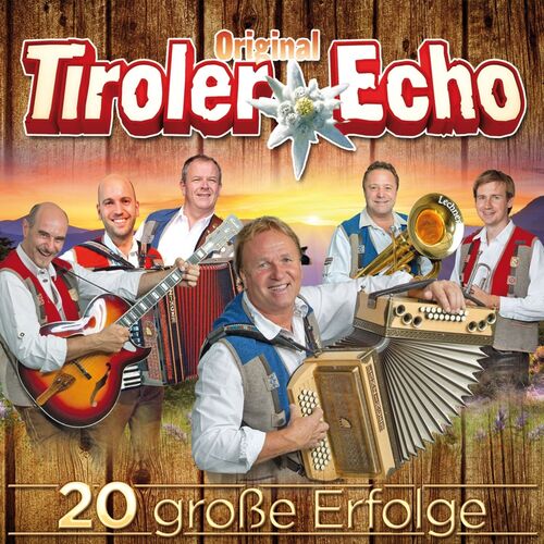 Orig. Tiroler Echo - 20 gro�e Erfolge CD