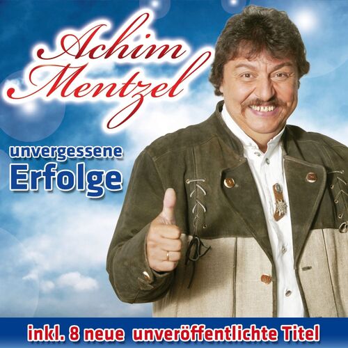 Achim Mentzel - Unvergessene Erfolge CD