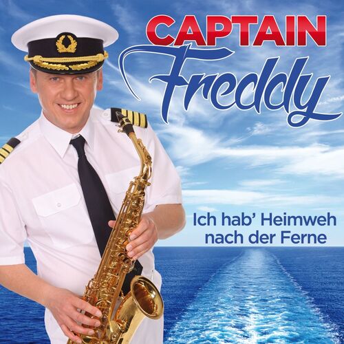 Captain Freddy - Ich hab Heimweh nach der Ferne CD