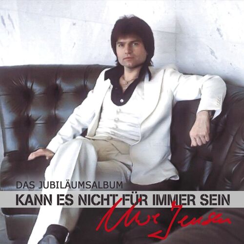 Uwe Jensen - Kann es nicht f�r immer sein - Das Jubil�umsalbum 2er-CD