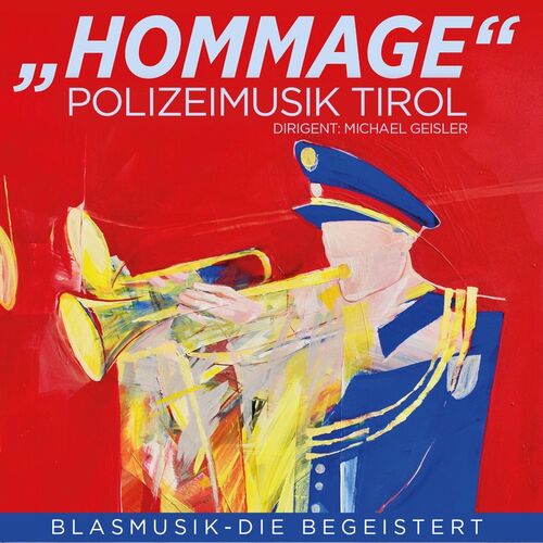 Polizeimusik Tirol - Hommage - Blasmusik die begeistert CD
