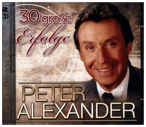 Peter Alexander - 30 gro�e Erfolge - Jubil�umsedition 2er-CD
