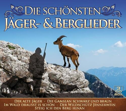 Die sch�nsten J�ger- & Berglieder 3er-CD
