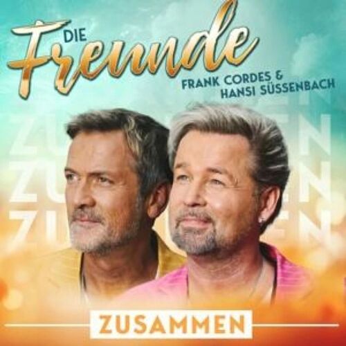 Die Freunde - Frank Cordes & Hansi S�ssenbach: Zusammen - CD