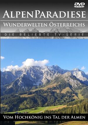 Alpenparadiese - Wunderwelten �sterreichs - Vom Hochk�nig ins Tal der Almen - DVD