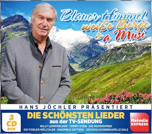 Hans J�chler pr�sentiert - Blauer Himmel, wei�e Berge & a Musi - CD