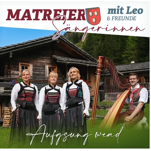 Matreier S�ngerinnen mit Leo & Freunde - Aufgsung wead - CD