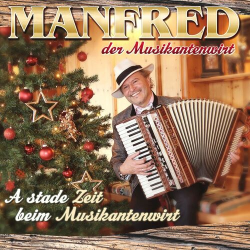Manfred Der Musikantenwirt: A stade Zeit beim Musikantenwirt auf CD 