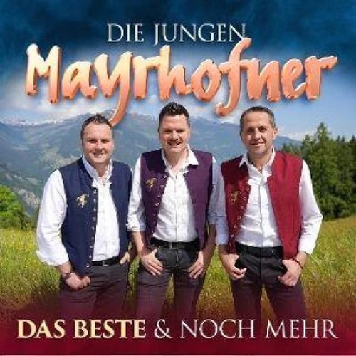 Die jungen Mayrhofner: Das Beste & noch mehr CD