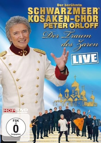 Der ber�hmte Schwarzmeerkosaken-Chor & Peter Orloff - Der Traum der Zaren - Live [DVD]