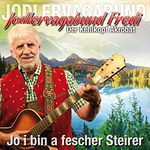 Jodlervagabund Fredi - Jo i bin a fescher Steirer [CD]