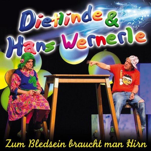 Dietlinde & Hans Wernerle - Zum Bledsein braucht man Hirn [CD]