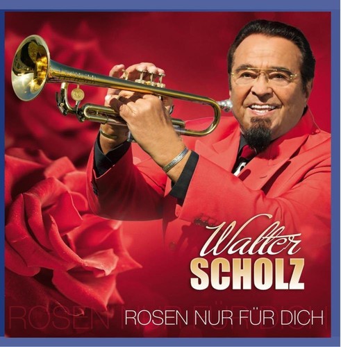 Walter Scholz - Rosen nur f�r dich [CD]