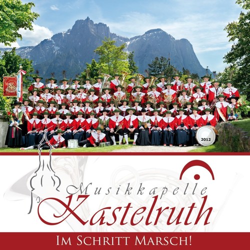 Musikkapelle Kastelruth - Im Schritt Marsch! [CD]