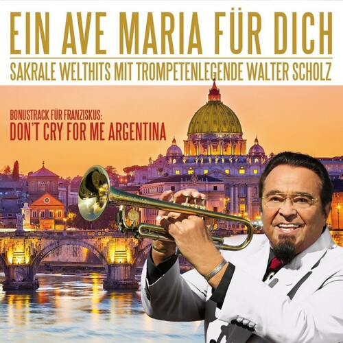 Walter Scholz - Ein Ave Maria f�r dich - Sakrale Welthits (CD)