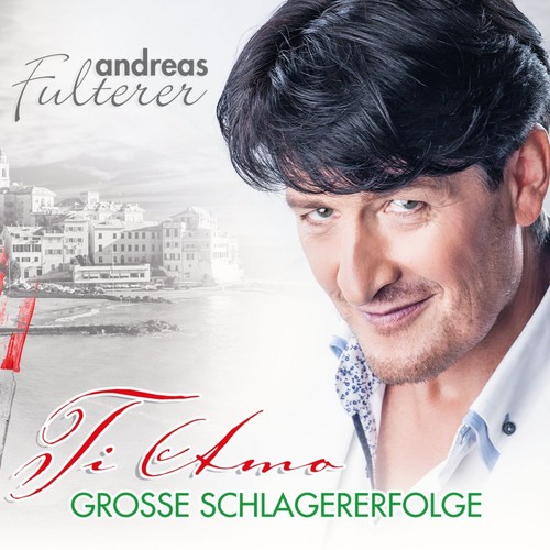 Andreas Fulterer - Ti Amo - Gro�e Schlagererfolge [CD]