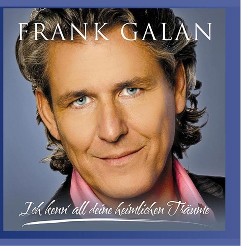 Frank Galan - Ich kenn all deine heimlichen Tr�ume [CD]
