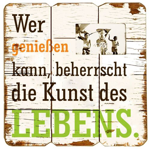 Wandbild Wer genie�en kann - mit Bilderrahmen MDF Dekoschild Holzbild Wanddeko