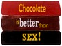 Wandbild Spruch - Schild Chocolate is better than sex  