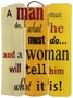 Wandbild Spruch - Schild A Man must do...  